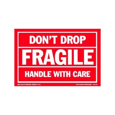 DON'T DROP / FRAGILE/ HANDLE WITH